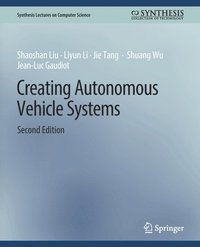 bokomslag Creating Autonomous Vehicle Systems, Second Edition