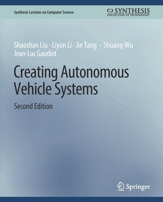 bokomslag Creating Autonomous Vehicle Systems, Second Edition