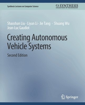 Creating Autonomous Vehicle Systems, Second Edition 1