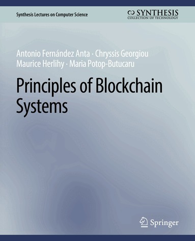 Antonio Fernández Anta, Chryssis Georgiou, Maurice Herlihy, Maria Potop-Butucaru - Principles of Blockchain Systems, Häftad
