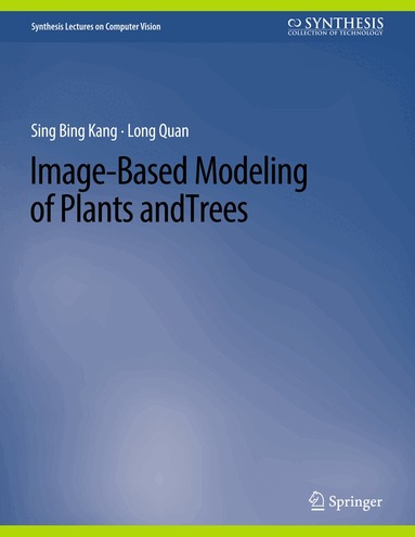 Sing Bang Kang, Long Quan - Image-Based Modeling of Plants and Trees, Häftad