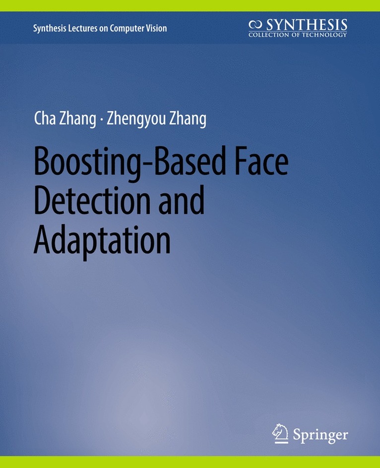 Cha Zhang, Zhengyou Zhang - Boosting-Based Face Detection and Adaptation, Häftad
