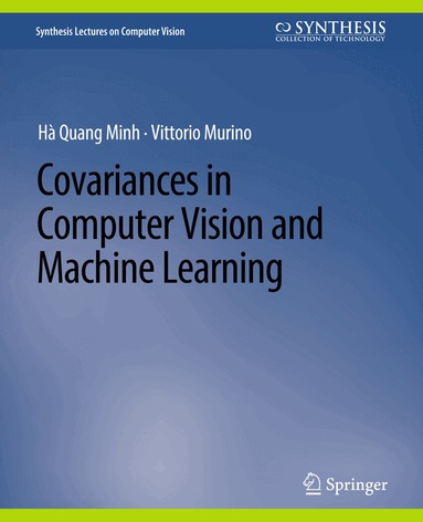 Hà Quang Minh, Vittorio Murino - Covariances in Computer Vision and Machine Learning, Häftad
