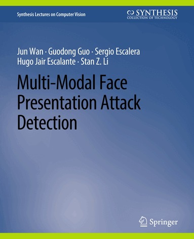 Jun Wan, Guodong Guo, Sergio Escalera, Hugo Jair Escalante, Stan Z. Li - Multi-Modal Face Presentation Attack Detection, Häftad