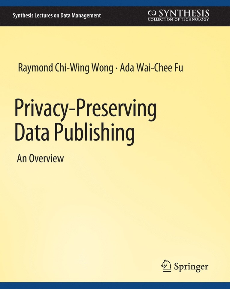 Raymond Chi-Wing Wong, Ada Wai-Chee Fu - Privacy-Preserving Data Publishing, Häftad