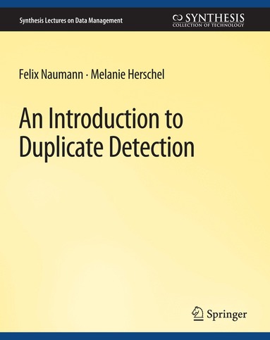 Felix Nauman, Melanie Herschel - Introduction to Duplicate Detection, Häftad