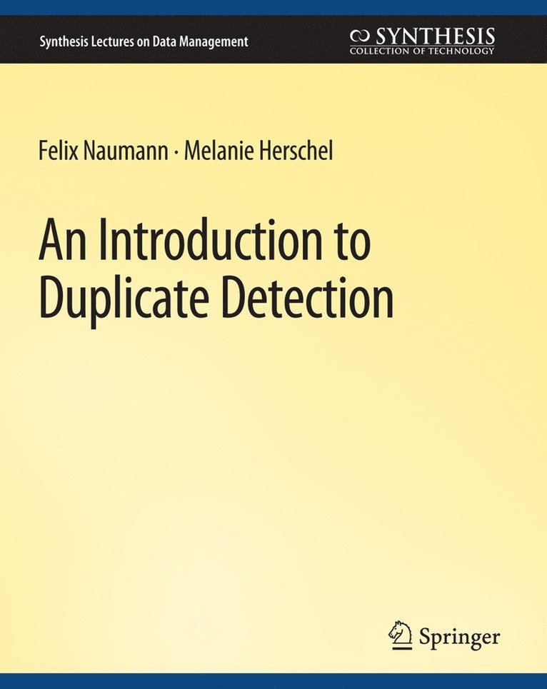 Felix Nauman, Melanie Herschel - Introduction to Duplicate Detection, Häftad