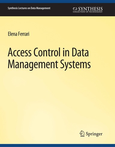 Elena Ferrari - Access Control in Data Management Systems, Häftad