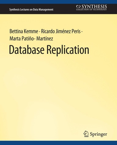 Bettina Kemme, Ricardo Jimenez-Peris, Marta Patino-Martinez - Database Replication, Häftad
