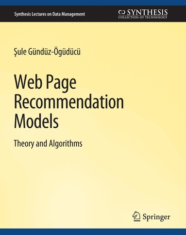Sule Gunduz-Oguducu - Web Page Recommendation Models, Häftad