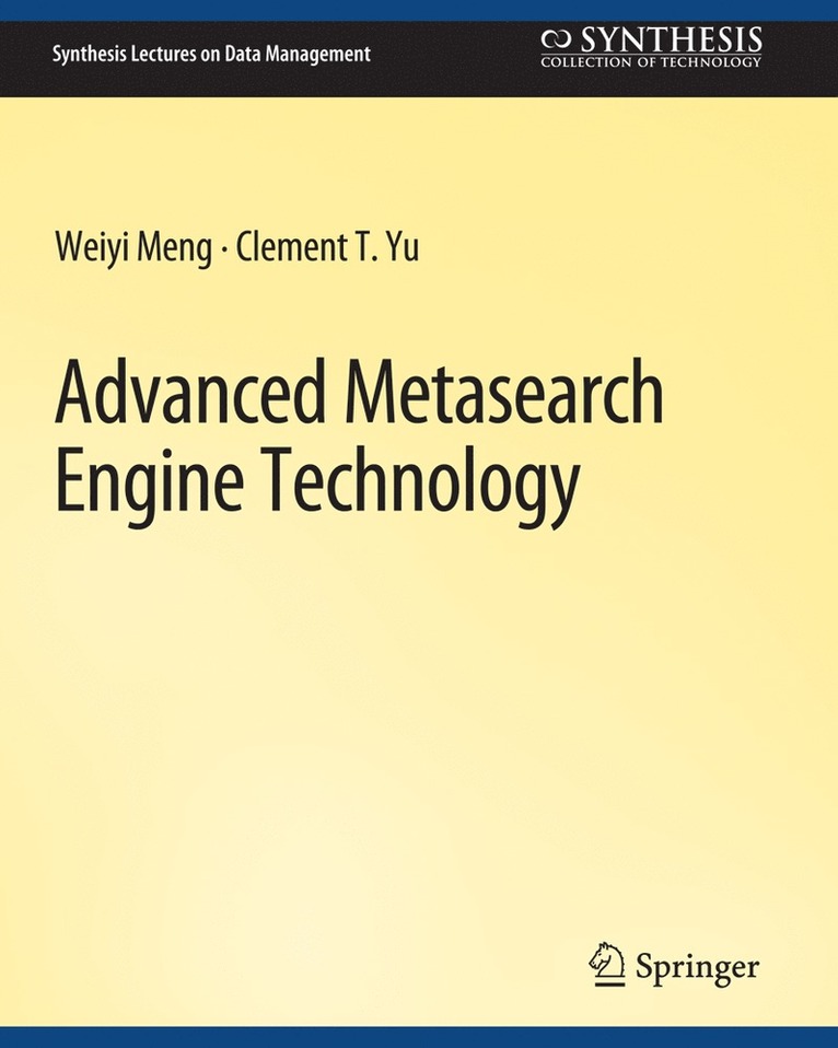 Weiyi Meng, Clement Yu - Advanced Metasearch Engine Technology, Häftad