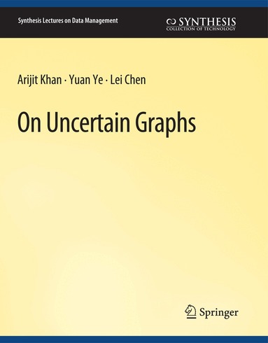 Arijit Khan, Yuan Ye, Lei Chen - On Uncertain Graphs, Häftad