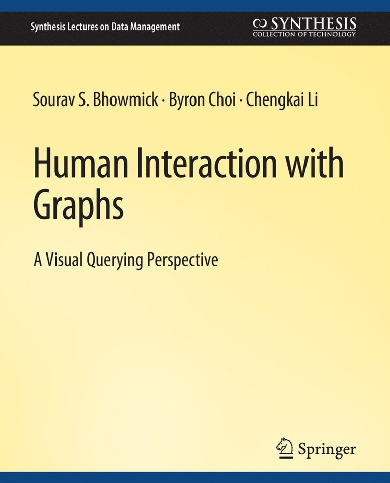 Sourav S. Bhowmick, Byron Choi, Chengkai Li - Human Interaction with Graphs, Häftad