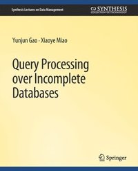 bokomslag Query Processing over Incomplete Databases
