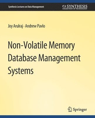 Non-Volatile Memory Database Management Systems 1