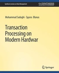 bokomslag Transaction Processing on Modern Hardware