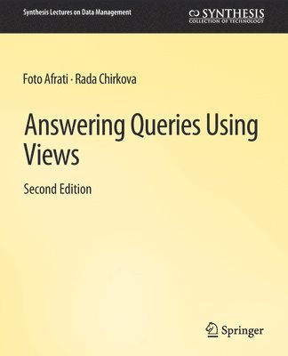 Answering Queries Using Views, Second Edition 1
