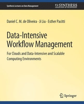 Daniel C. M. de Oliveira, Ji Liu, Esther Pacitti - Data-Intensive Workflow Management, Häftad
