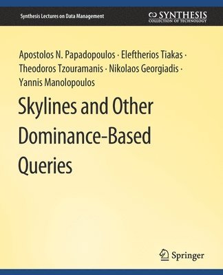 Skylines and Other Dominance-Based Queries 1