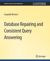 bokomslag Database Repairing and Consistent Query Answering