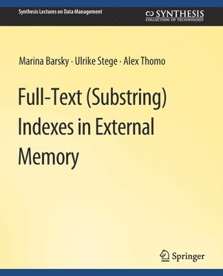 Marina Barsky, Alex Thomo, Ulrike Stege - Full-Text (Substring) Indexes in External Memory, Häftad
