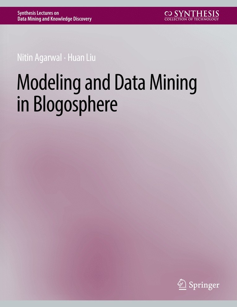 Modeling and Data Mining in Blogosphere 1