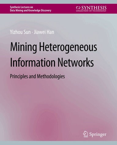 Yizhou Sun, Jiawei Han - Mining Heterogeneous Information Networks, Häftad