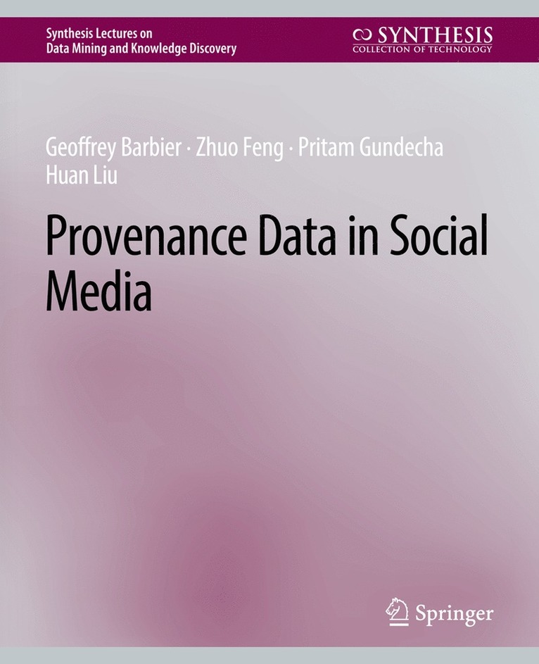 Geoffrey Barbier, Zhuo Feng, Pritam Gundecha, Huan Liu - Provenance Data in Social Media, Häftad
