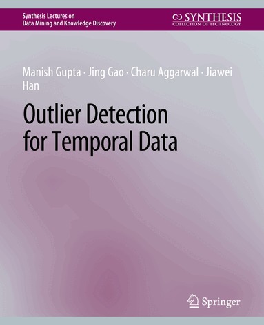 Manish Gupta, Jing Gao, Charu Aggarwal, Jiawei Han - Outlier Detection for Temporal Data, Häftad