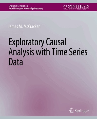 James M. McCracken - Exploratory Causal Analysis with Time Series Data, Häftad