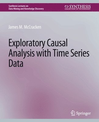 James M. McCracken - Exploratory Causal Analysis with Time Series Data, Häftad