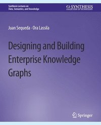 bokomslag Designing and Building Enterprise Knowledge Graphs