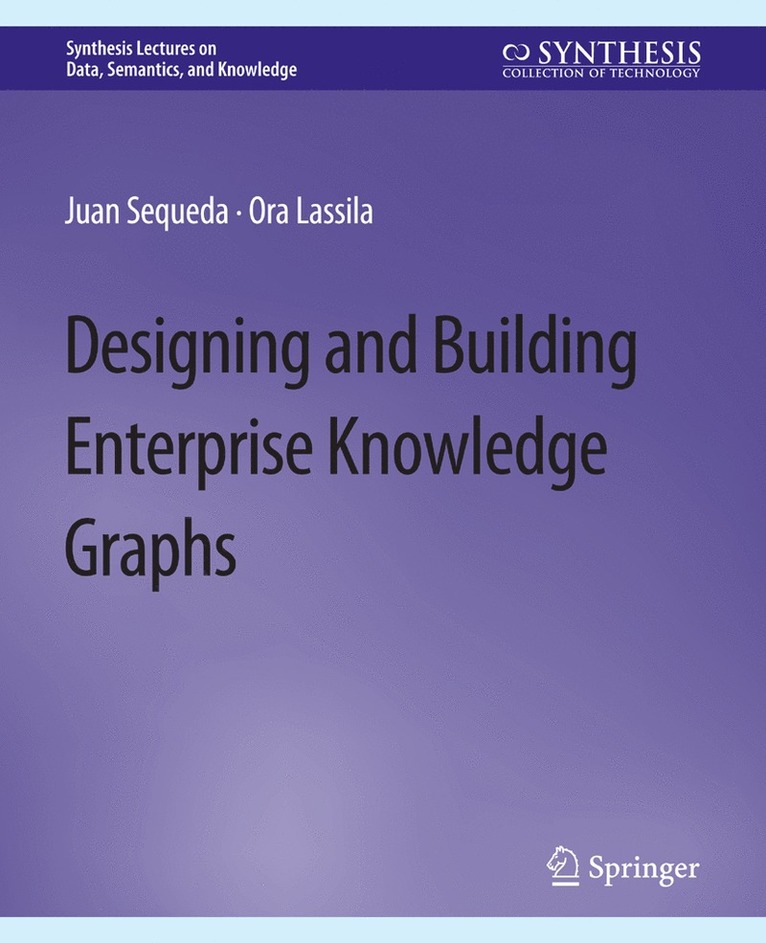 Designing and Building Enterprise Knowledge Graphs