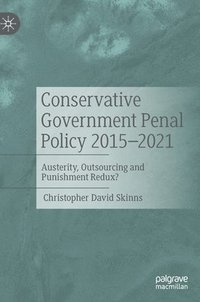 bokomslag Conservative Government Penal Policy 2015-2021