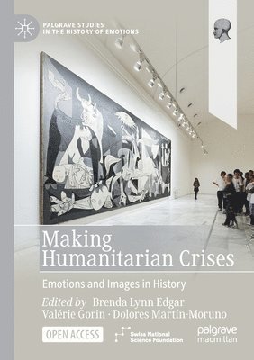 Making Humanitarian Crises: Emotions and Images in History 1