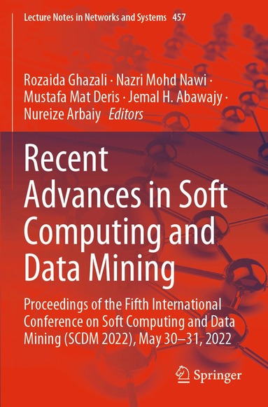 Rozaida Ghazali, Nazri Mohd Nawi, Mustafa Mat Deris, Jemal H. Abawajy, Nureize Arbaiy - Recent Advances in Soft Computing and Data Mining, Häftad