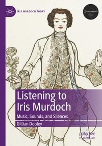 bokomslag Listening to Iris Murdoch