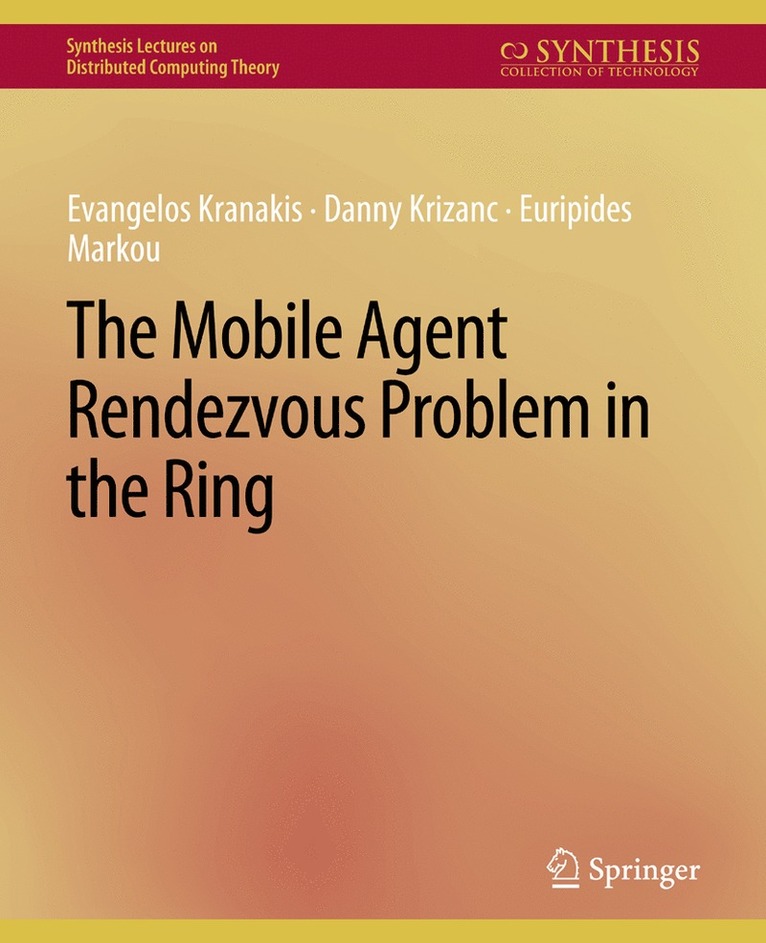 Evangelos Kranakis, Danny Krizanc, Euripides Marcou - Mobile Agent Rendezvous Problem in the Ring, Häftad