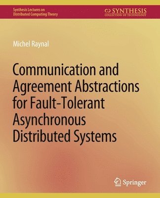 Communication and Agreement Abstractions for Fault-Tolerant Asynchronous Distributed Systems 1