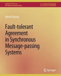 bokomslag Fault-tolerant Agreement in Synchronous Message-passing Systems