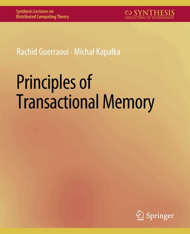Rachid Guerraoui, Michael Kapalka - Principles of Transactional Memory, Häftad