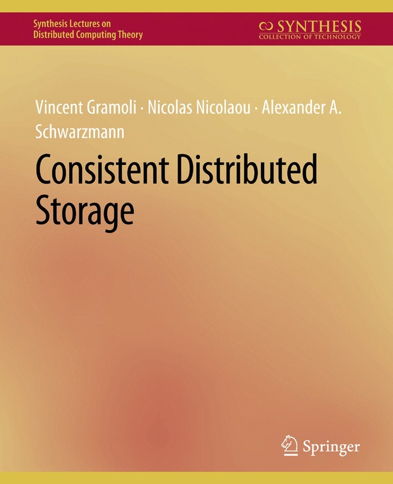 Vincent Gramoli, Nicolas Nicolaou, Alexander A. Schwarzmann - Consistent Distributed Storage, Häftad