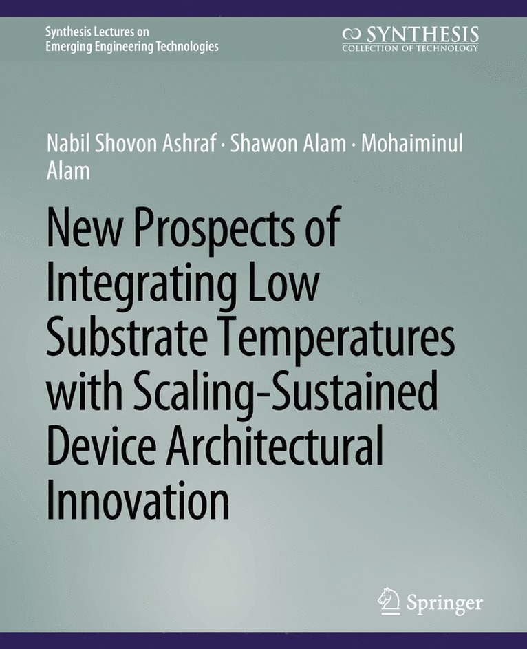 New Prospects of Integrating Low Substrate Temperatures with Scaling-Sustained Device Architectural Innovation 1