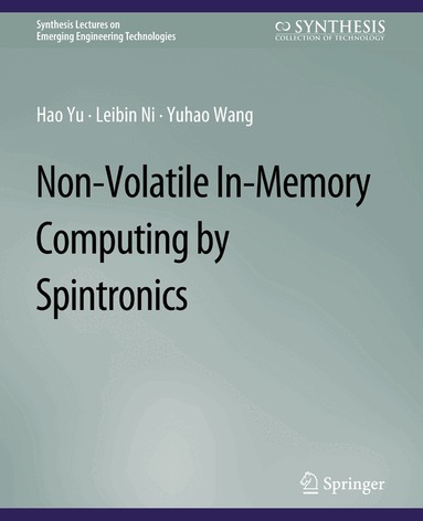 Hao Yu, Leibin Ni, Yuhao Wang - Non-Volatile In-Memory Computing by Spintronics, Häftad