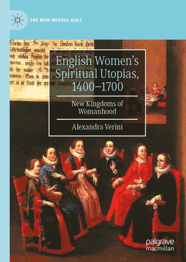 bokomslag English Womens Spiritual Utopias, 1400-1700