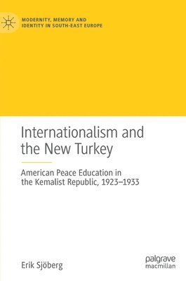 Erik Sjöberg, Erik Sjoberg - Internationalism and the New Turkey, Inbunden