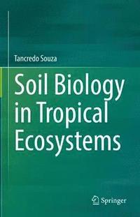 bokomslag Soil Biology in Tropical Ecosystems