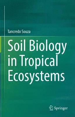 Soil Biology in Tropical Ecosystems 1