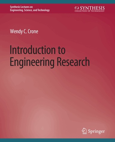 Wendy C. Crone - Introduction to Engineering Research, Häftad