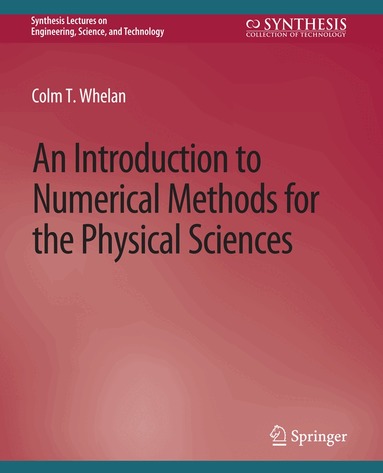 Colm T. Whelan - Introduction to Numerical Methods for the Physical Sciences, Häftad
